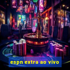 espn extra ao vivo